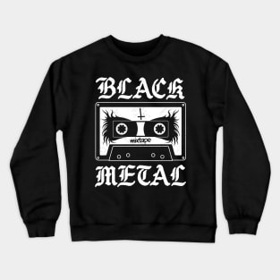 Black Metal - Mixtape - Goth Humor Crewneck Sweatshirt